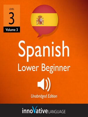 cover image of Learn Spanish: Level 3: Lower Beginner Spanish, Volume 3